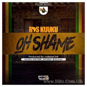 Ras Kuuku – Oh Shame Prod. By Caskeysonit