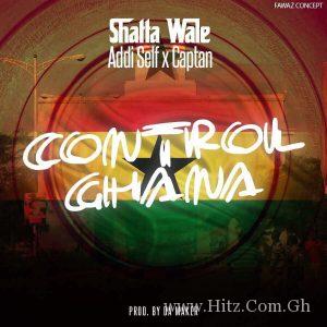Shatta Wale – Control Ghana Ft Addi Self X Captain Prod By Da Maker