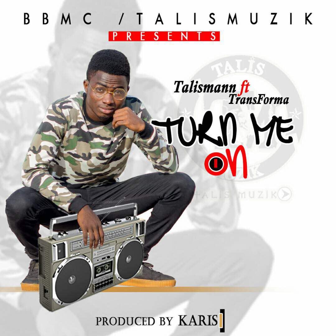 Talisman – Turn Me On (Ft. Transforma) Prod. By Karis