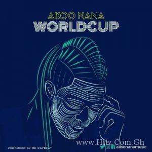 Akoo Nana - World Cup (Prod By Dr Ray) 2 Akoo Nana World Cup Prod By Dr Ray