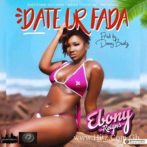 Ebony – Date Your Father Prod By Danny Beatz