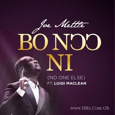 Joe Mettle Ft Luigi Maclean Bo Noo Ni No One Else