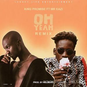 King Promise - Oh Yeah (Remix) Ft. Mr. Eazi (Prod. By Killbeatz) 2 King Promise – Oh Yeah Remix Ft. Mr. Eazi Prod. By Killbeatz