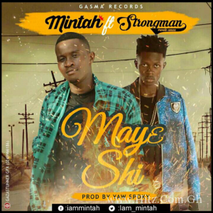 Mintah Ft. Strong Man May3 Shiprod. By Yaw Spoky