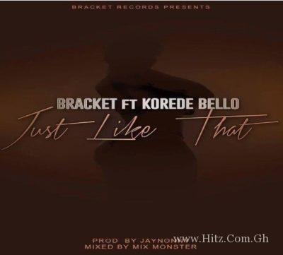 Bracket – Just Like That ft. Korede Bello