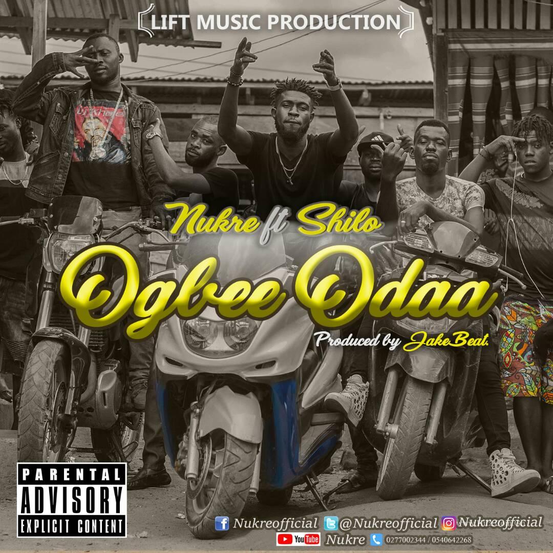 Nukre – Ogbee Odaa (Feat. Shilo) Prod. By Jake Beat