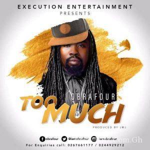 Obrafour Too Much Prod. By Jmj