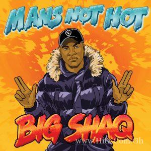 Big Shaq Mans Not Hot