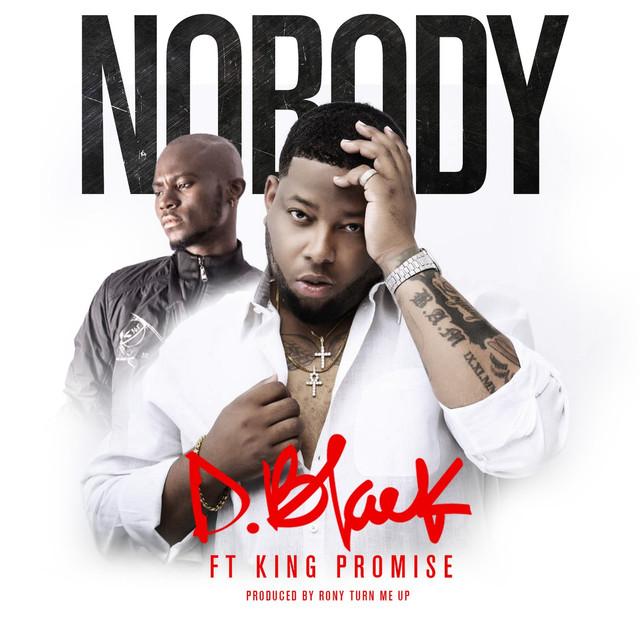 D Black Nobody Ft King Promise Prod
