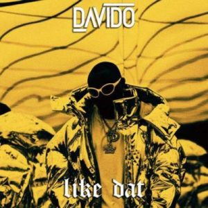 Davido – Like Dat Prod. By Shizzi