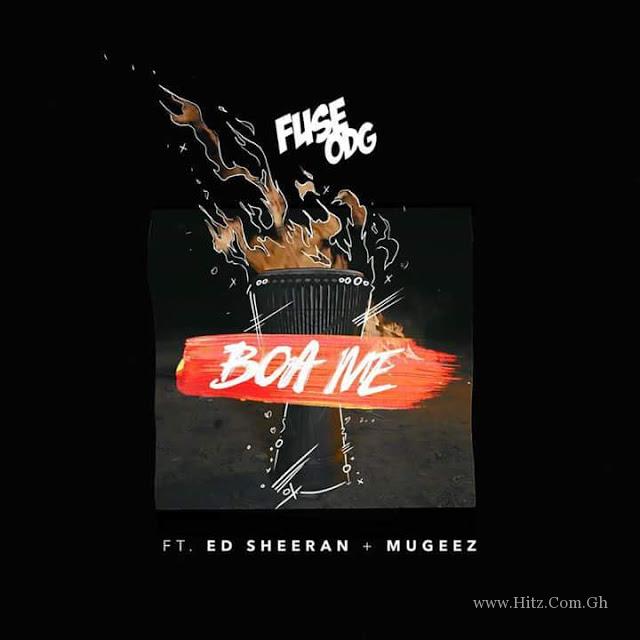 Fuse Odg – Boa Me Ft Ed Sheeran Mugeez Prod By Killbeatz