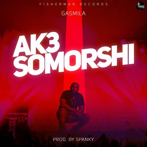 Gasmilla Ak3 Somorshi Prod. By Spanky
