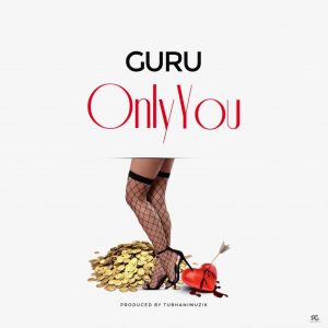 Guru – Only You Produced By Tubhanimuzik