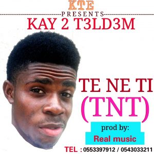 Kay 2 T3L D3M Te Ne Ti Tnt Prod. By Real Music