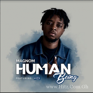 Magnom Human Being Ft Kidi Prod By Dredw Paq