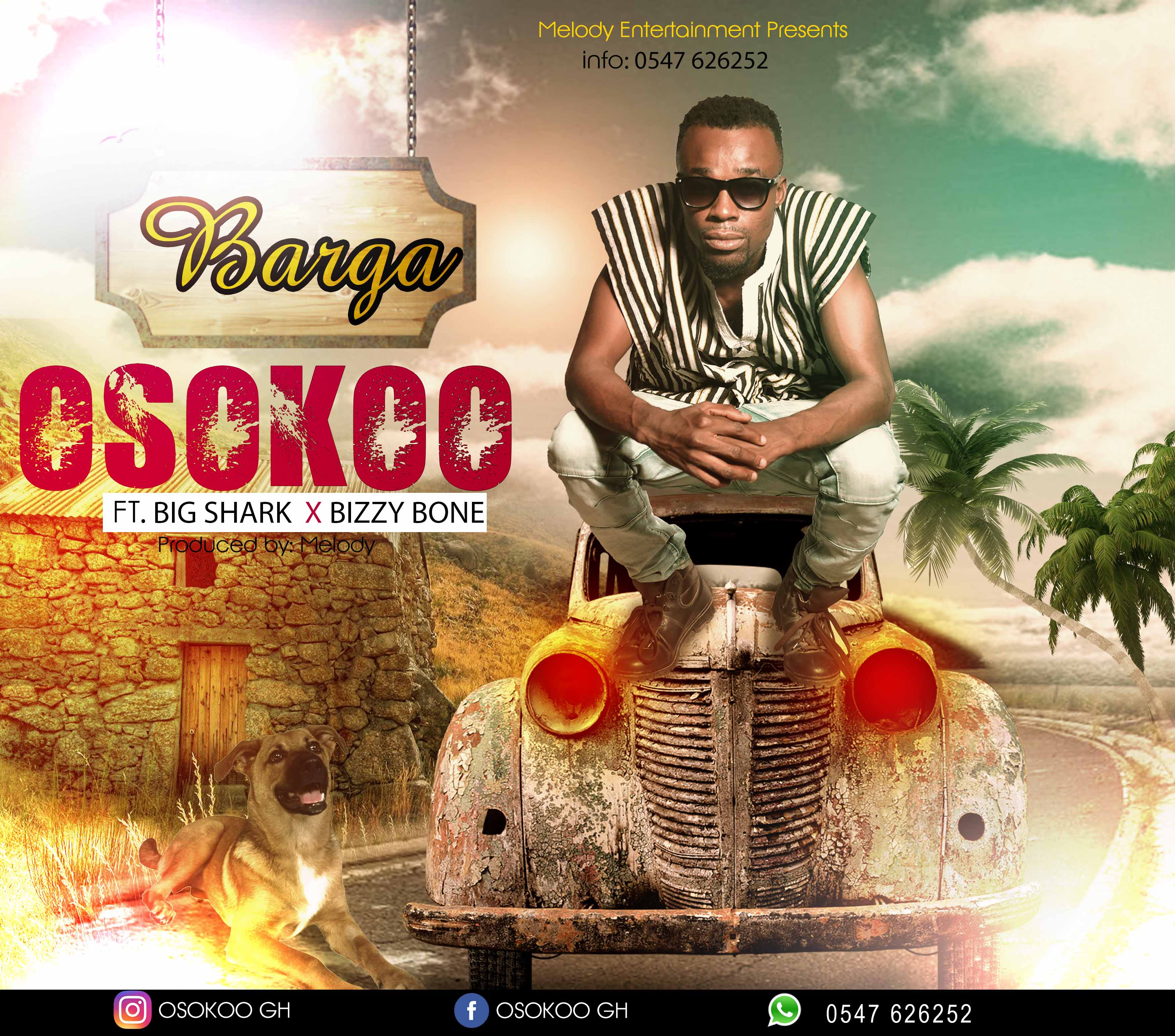 Osokoo Ft Big Shark X Bizzy Bone Barga Prod By Melody