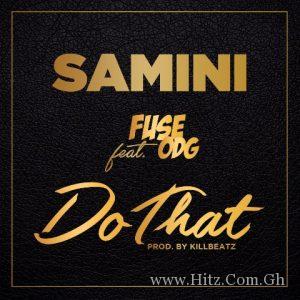 Samini – Do That Ft Fuse Odg 1