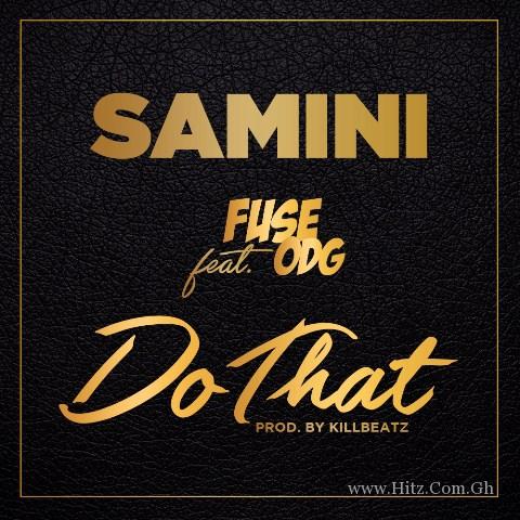 Samini – Do That Ft Fuse Odg