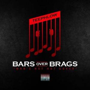Teephlow – Bars Over Brags Man’s Not Hot Cover