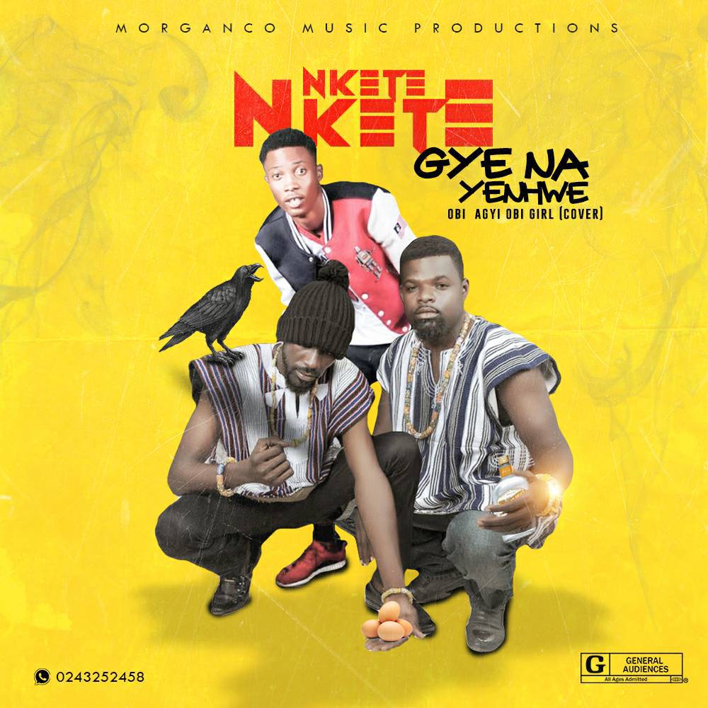 Nkete Nkete – Gye Na Yenhwe (Obi Girl cover) (Prod by Dr Ray Beats)