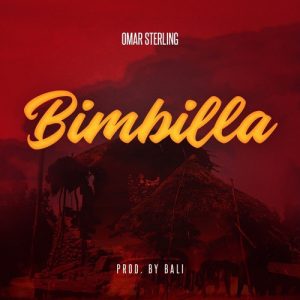 Omar Sterling – Bimbilla Prod. By Bali