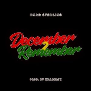 Omar Sterling – December 2 Remember Prod. By Killbeatz