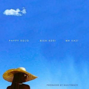 Pappy Kojo – Abena Ft. Bisa Kdei X Mr Eazi Prod By Guilty Beatz