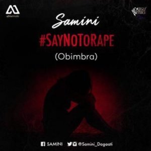 Samini – Say No To Rape Obimbra