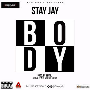 Stay Jay Body Prod. By Bentil Beatz