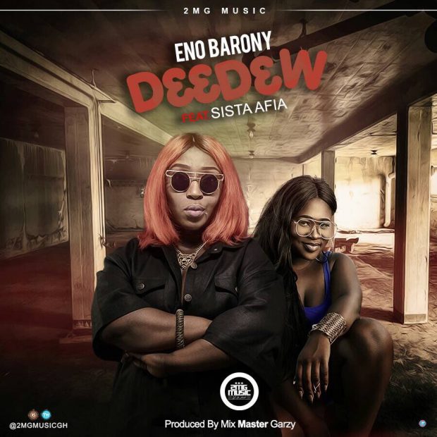 Eno Barony – Ddw Ft Sista Afia Prod By Mix Masta Garzy