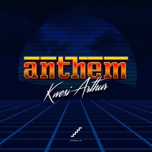 Kwesi Arthur – Anthem Mixed By Jayfyn