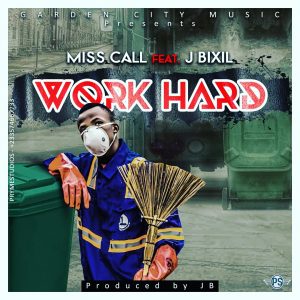 Miss Call Work Hard Prod. By Jbixil
