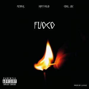 Pappy Kojo Fuoco Ft. Medikal X Cool Joe Prod By Luviuz