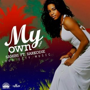 Samini Ft Sarkodie My Own Remix Prod. By Loud City