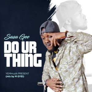 Sasa Gee - Do Your Tin (Mixed By M.gyei) 2 Sasa Gee Do Your Tin Mixed By M.gyei