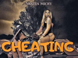 Shatta Michy – Cheating Rulesprod. By Da Maker