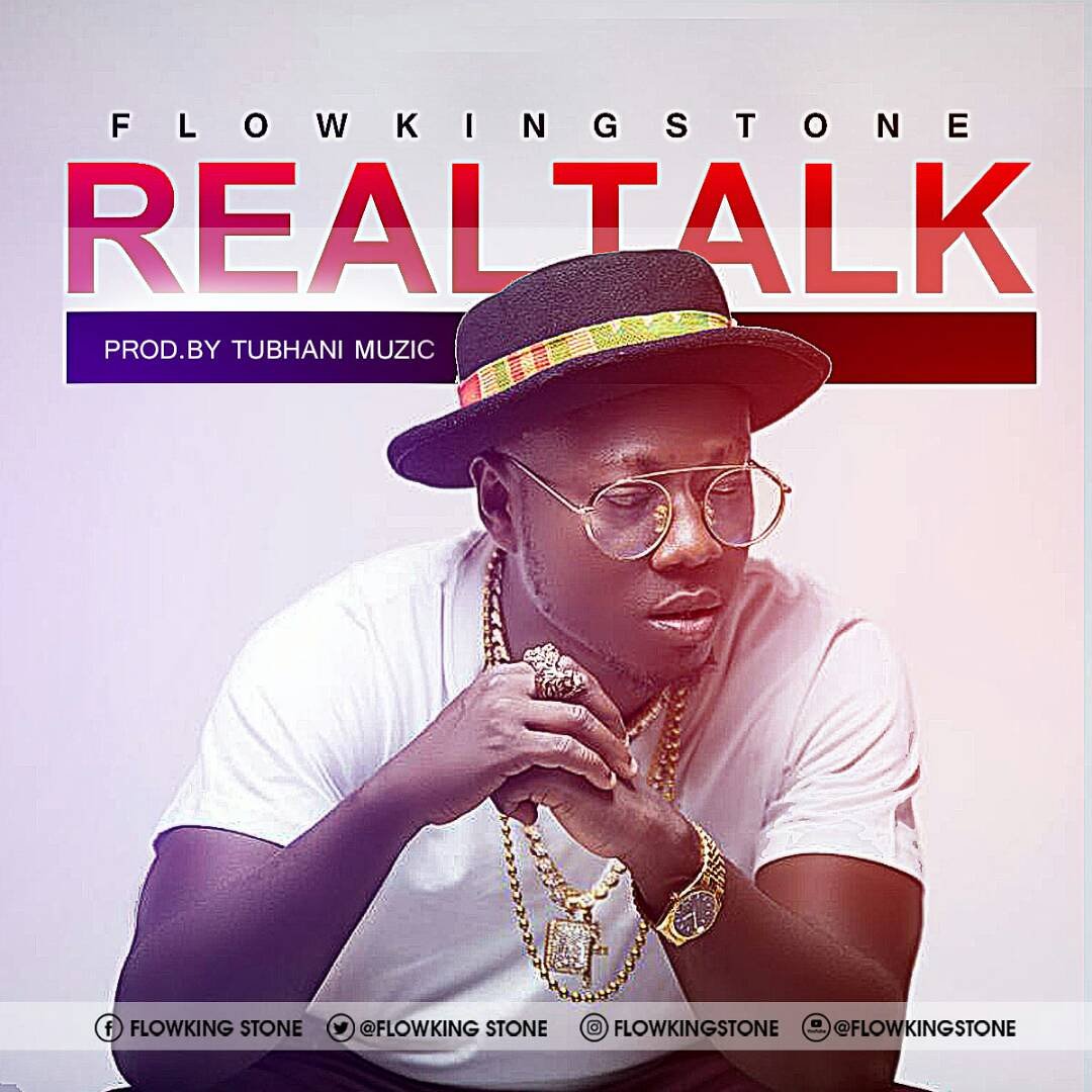FlowKing Stone – Real Talk (Prod. by TubhaniMuzik)