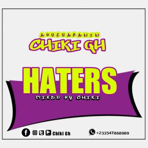 Abusuapanin Chiki Haters Prod. By Chiki Beatz