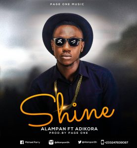 Alampan Ft Adikora – Shine Prod By Page One