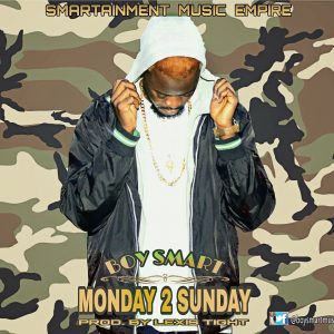 Boy Smart Monday 2 Sunday Prod. By Lexis Smart