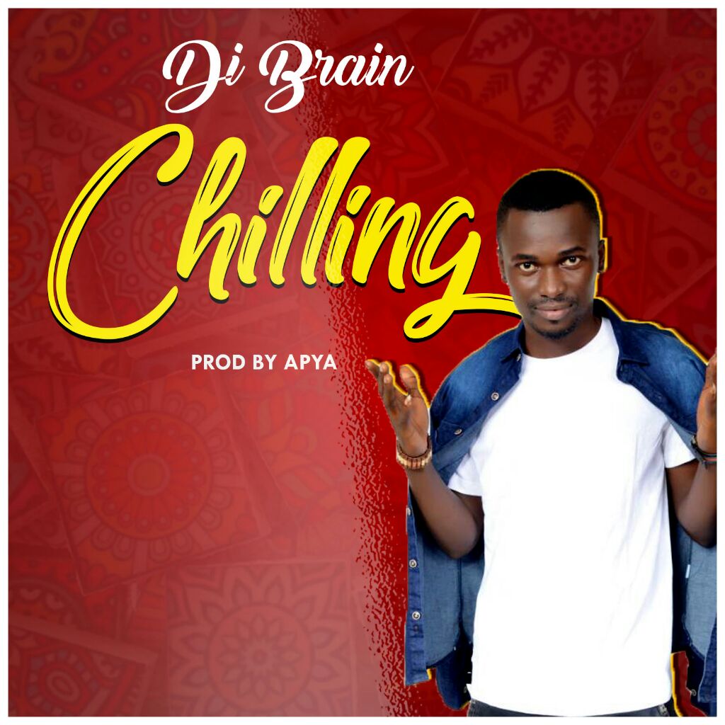 Di Brain – Chilling (Prod by Apya)