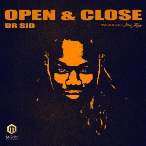 Dr. Sid Open Close Prod. By Altims Don Jazzy