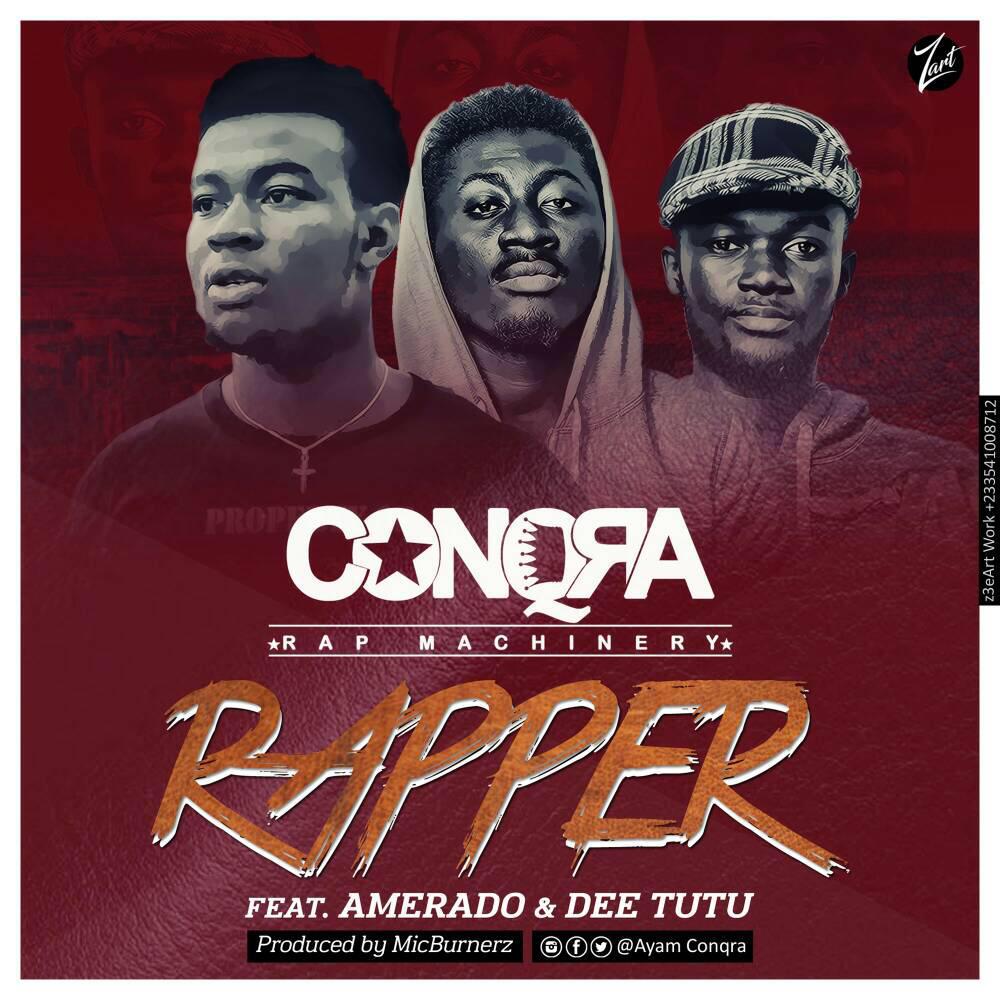 Conqra – Rapper ft Amerado & Dee Tutu(Prod.by MicBurnerz Music)