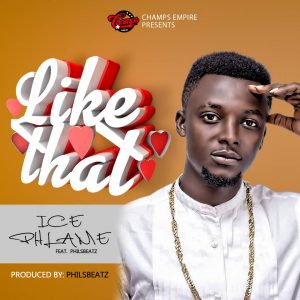 Ice Phlame Ft Philsbeatz - Like That (Prod. By Philsbeatz) 2 Ice Phlame Ft Philsbeatz Like That Prod. By Philsbeatz