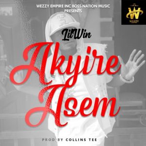 Lil Win Akyire Asem Prod By Collins Tee