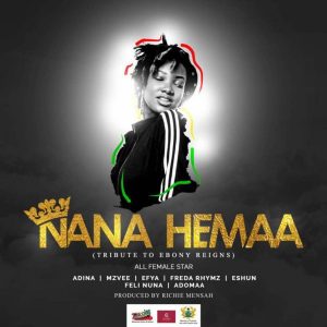 Musiga Nana Hemaa Ebony Tribute Feat Adina Mzvee Efya Freda Rhymes Eshun Feli Nuna Adomaa