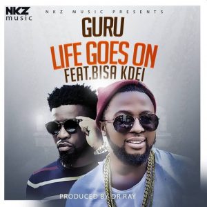 Guru Life Goes On Ft. Bisa Kdei Prod. By Dr. Ray