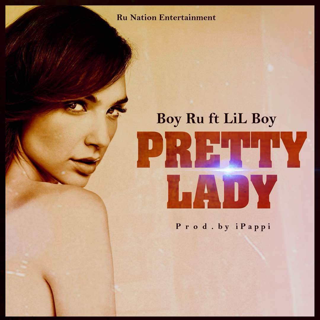 Boy Ru – Pretty Lady Ft. Lil Boy (Prod. By iPappy)
