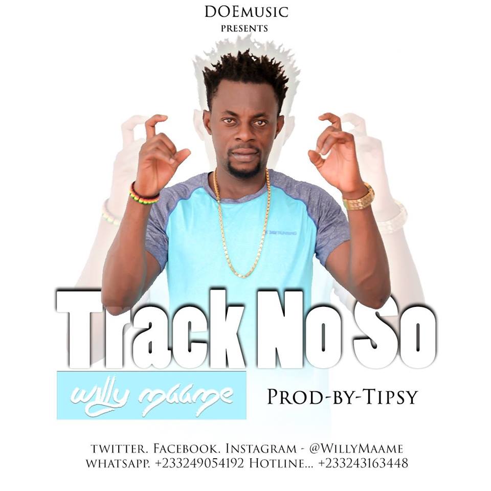 Willy Maame – Track No So Prod By Tipsy