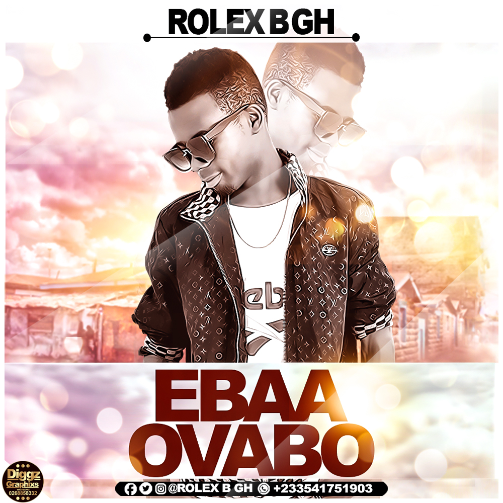 Rolex B Gh – Ebaa Ovabo (Prod.by Eyoh Soundboy)